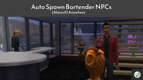  Make Multifunctional Lots Project (pt.2): Auto-Spawn Bartenders 